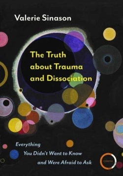 Bertrand.pt - The Truth About Trauma And Dissociation
