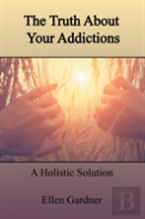 The Truth About Your Addictions