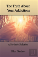 The Truth About Your Addictions