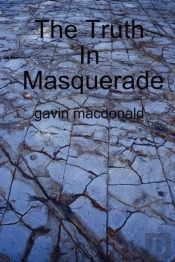 The Truth In Masquerade
