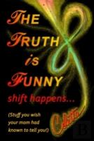 The Truth Is Funny, Shift Happens
