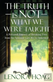 The Truth Is Not What We Were Taught: A