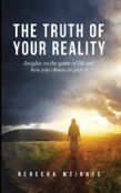 The Truth Of Your Reality
