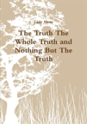 The Truth The Whole Truth And Nothing But The Truth