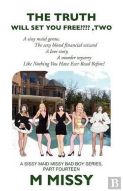 Bertrand.pt - The Truth Will Set Your Free????, Two: The Sissy Maid Genus, The Sexy Blond Financial Wizard, A Love Story, A Murder Mystery.