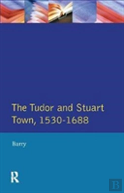 Bertrand.pt - The Tudor And Stuart Town 1530 - 1688