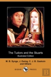 The Tudors And The Stuarts (Illustrated