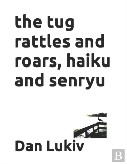 Bertrand.pt - The Tug Rattles And Roars, Haiku And Senryu