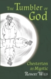 The Tumbler Of God: Chesterton As Mystic