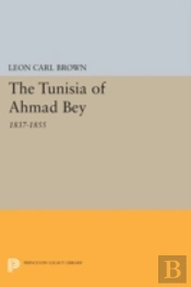 The Tunisia Of Ahmad Bey, 1837-1855