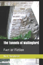 The Tunnels Of Wallingford: Fact Or Fict