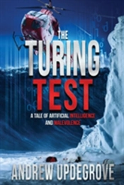 The Turing Test: A Tale Of Artificial Intelligence And Malevolence