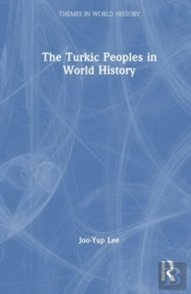 The Turkic Peoples In World History