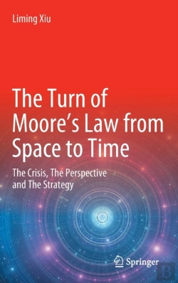Bertrand.pt - The Turn Of Mooreâ€™S Law From Space To Time