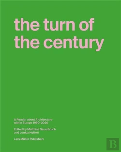 Bertrand.pt - The Turn Of The Century A Reader About Architecture Within Europe 1990-2020 /Anglais