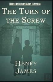 The Turn Of The Screw By Henry James Illustrated (Penguin Classics)