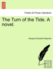 The Turn Of The Tide. A Novel.