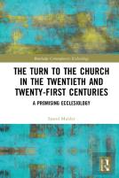 The Turn To The Church In The Twentieth And Twenty-First Centuries
