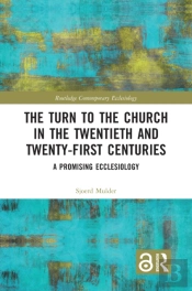 The Turn To The Church In The Twentieth And Twenty-First Centuries