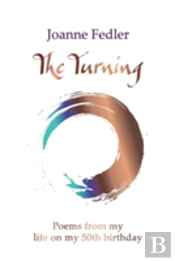The Turning: Poems From My Life On My 50th Birthday