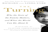 The Turning : Why The State Of The Family Matters, And What The World Can Do About It