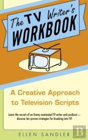 The Tv Writer'S Workbook