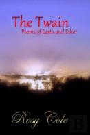 The Twain, Poems Of Earth And Ether