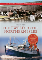 The Tweed To The Northern Isles The Fishing Industry Through Time