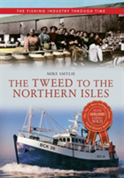 Bertrand.pt - The Tweed To The Northern Isles The Fishing Industry Through Time