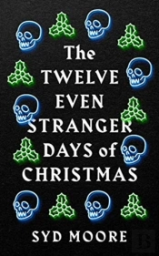 The Twelve Even Stranger Days Of Christmas