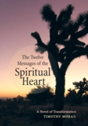 The Twelve Messages Of The Spiritual Heart: A Novel Of Transformation