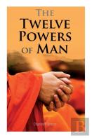 The Twelve Powers Of Man