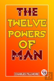 The Twelve Powers Of Man
