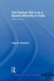 The Twelver Shi'A As A Muslim Minority In India