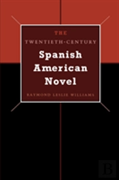 The Twentieth-Century Spanish American Novel