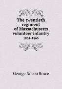 The Twentieth Regiment Of Massachusetts Volunteer Infantry 1861-1865