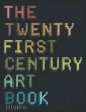 The Twenty First Century Art Book