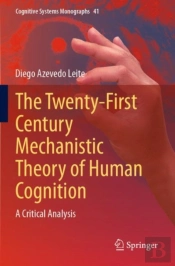 The Twenty-First Century Mechanistic Theory Of Human Cognition