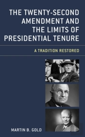 The Twenty-Second Amendment And The Limits Of Presidential Tenure