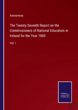 Bertrand.pt - The Twenty-Seventh Report On The Commissioners Of National Education In Ireland For The Year 1860