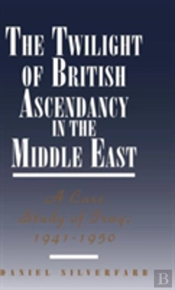 Bertrand.pt - The Twilight Of British Ascendancy In The Middle East