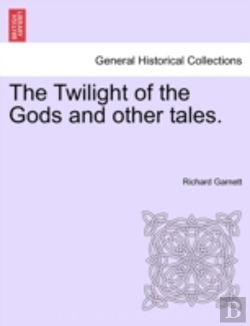 Bertrand.pt - The Twilight Of The Gods And Other Tales
