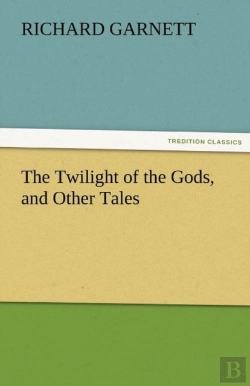 Bertrand.pt - The Twilight Of The Gods, And Other Tales