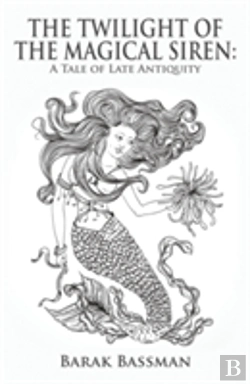 Bertrand.pt - The Twilight Of The Magical Siren:  A Tale Of Late Antiquity