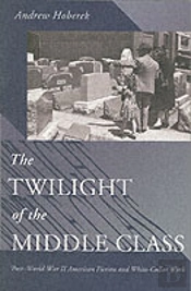 The Twilight Of The Middle Class