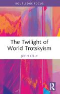 The Twilight Of World Trotskyism