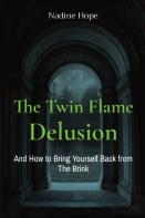 The Twin Flame Delusion