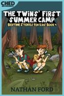 The Twins' First Summer Camp (Bedtime Stories For Kids Book 4)