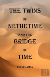 The Twins Of Nethertime And The Bridge Of Time