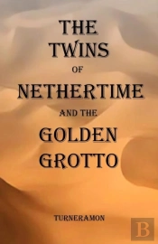 The Twins Of Nethertime And The Golden Grotto